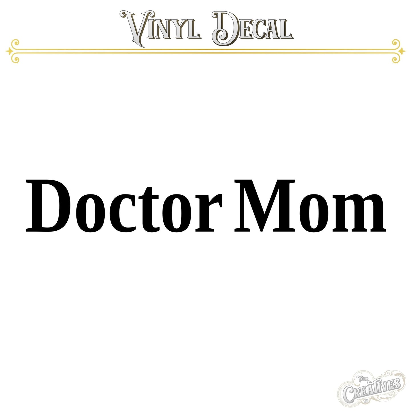 Doctor Mom Vinyl Decal - Your Creatives Inc