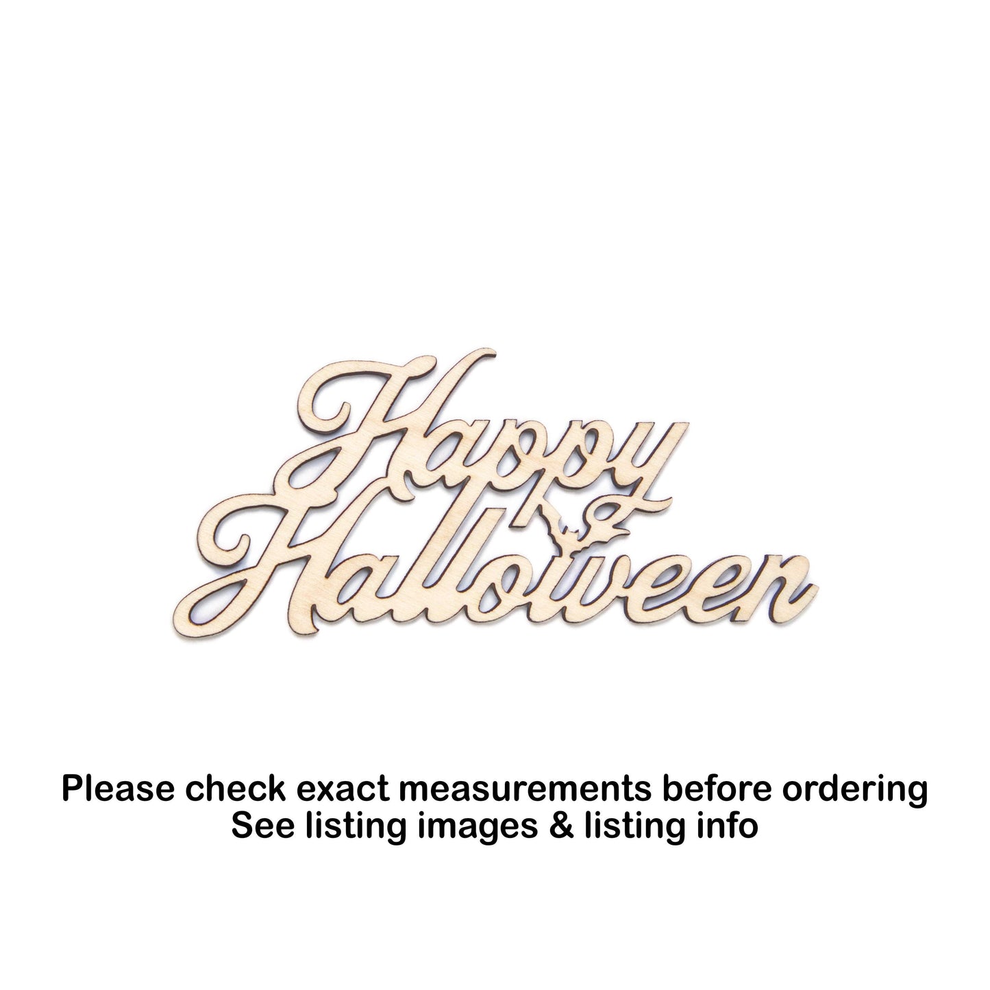 Happy Halloween Wood Cutout - Laser Cut Unfinished Craft Shape - Multiple Sizes