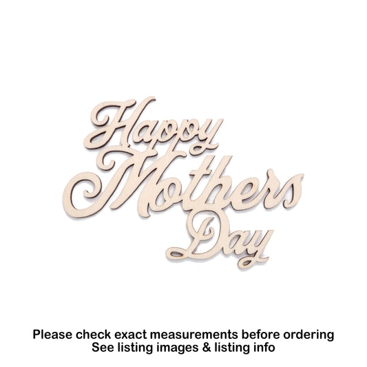 Happy Mothers Day Wood Cutout - Laser Cut Unfinished Craft Shape - Multiple Sizes