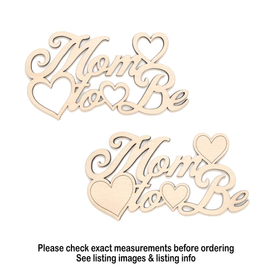 Mom To Be Hearts Wood Cutout - Laser Cut Unfinished Craft Shape - Multiple Sizes
