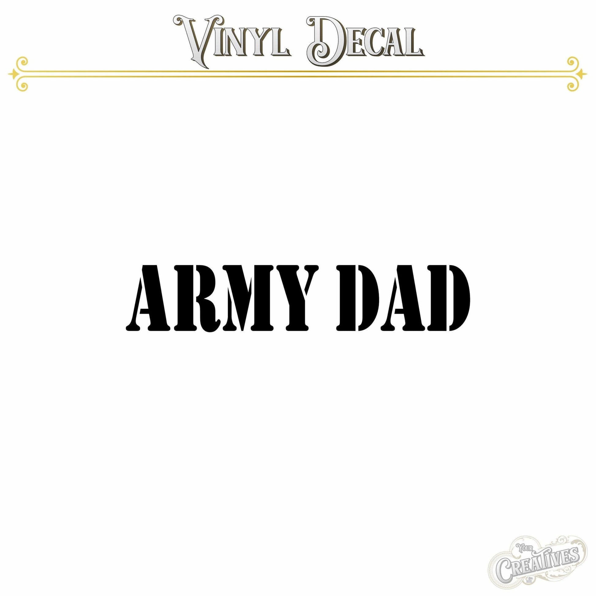 Army Dad Vinyl Decal - Your Creatives Inc