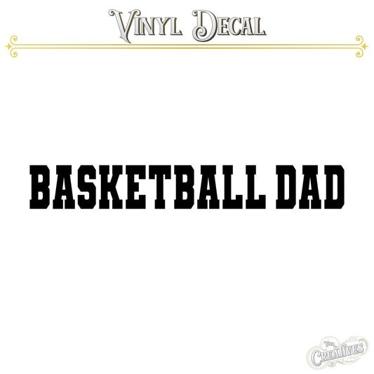 Basketball Dad Vinyl Decal - Your Creatives Inc
