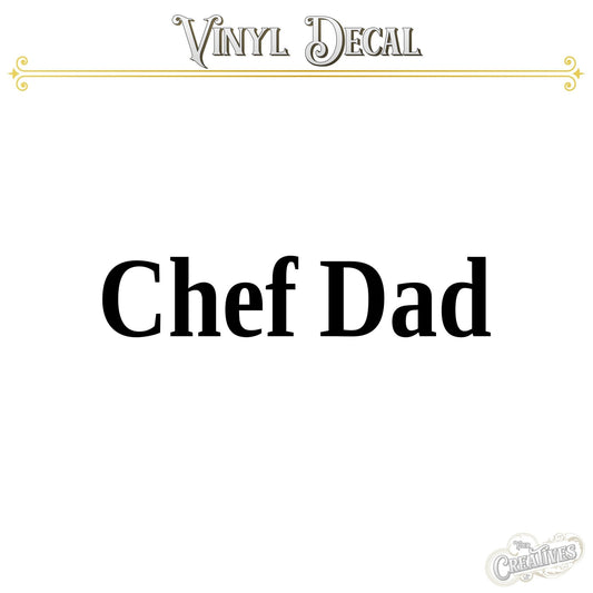 Chef Dad Vinyl Decal - Your Creatives Inc
