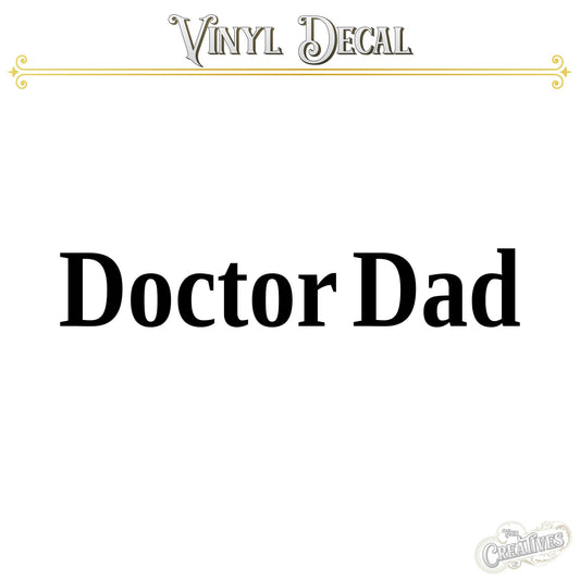 Doctor Dad Vinyl Decal - Your Creatives Inc