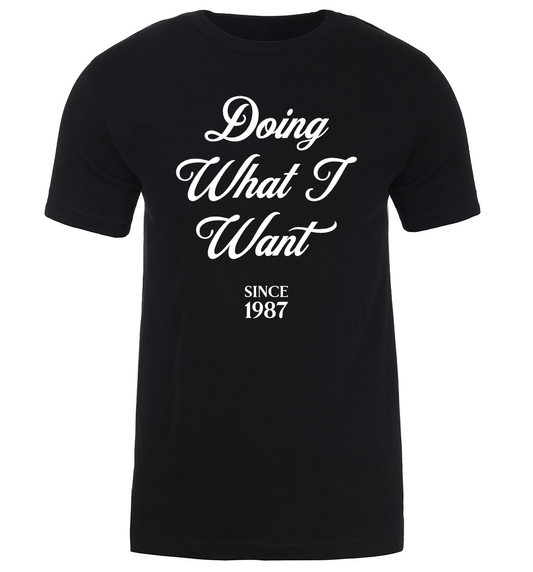 Doing What I want Want T-Shirt - Color Options - Your Creatives Inc