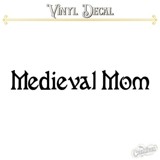 Medieval Mom Vinyl Decal - Your Creatives Inc