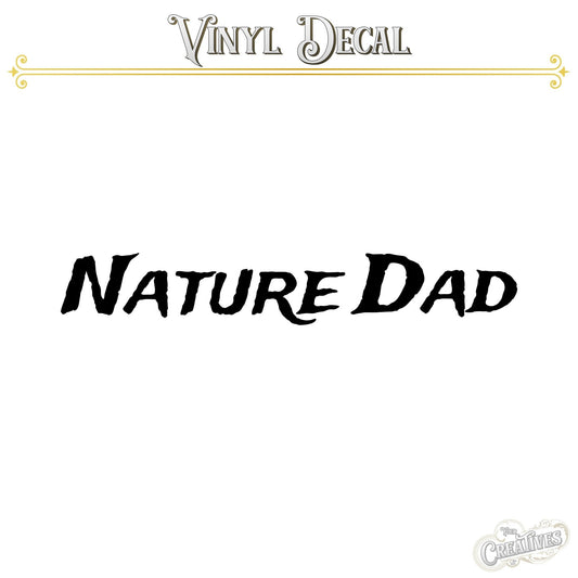 Nature Dad Vinyl Decal - Your Creatives Inc