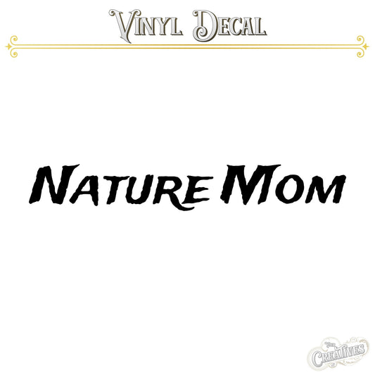 Nature Mom Vinyl Decal - Your Creatives Inc