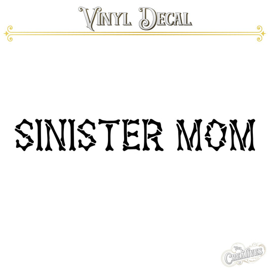Sinister Mom Vinyl Decal - Your Creatives Inc