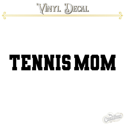 Tennis Mom Vinyl Decal - Your Creatives Inc