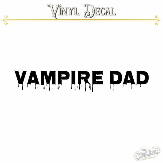 Vampire Dad Vinyl Decal - Your Creatives Inc