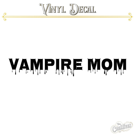 Vampire Mom Vinyl Decal - Your Creatives Inc