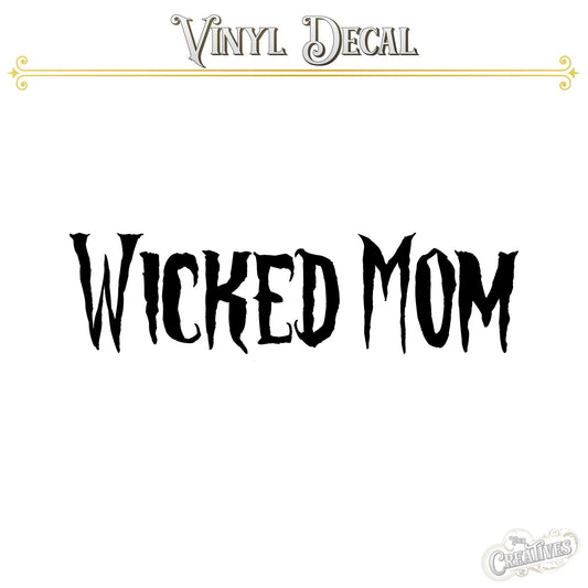 Wicked Mom Vinyl Decal - Your Creatives Inc